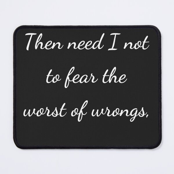 Item preview, “Then need I not to fear the worst of wrongs,” - handwriting white designed and sold by ariksworld.