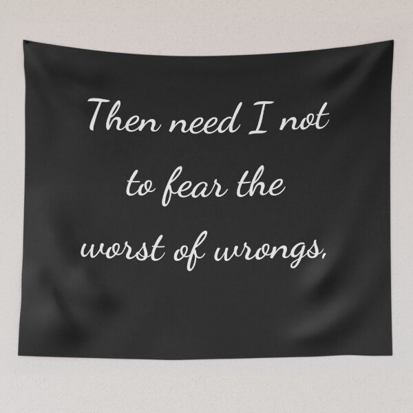 Item preview, “Then need I not to fear the worst of wrongs,” - handwriting white designed and sold by ariksworld.