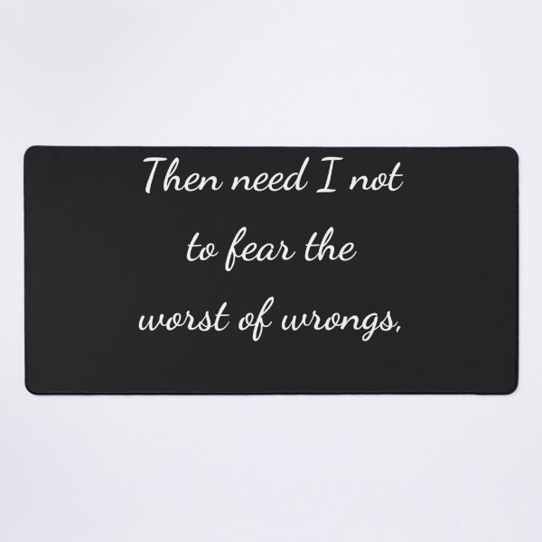 Item preview, “Then need I not to fear the worst of wrongs,” - handwriting white designed and sold by ariksworld.