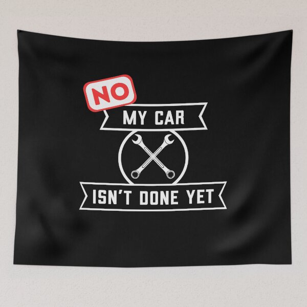 Item preview, No My Car Isn't Done Yet Funny Mechanic designed and sold by Dailey-FS.