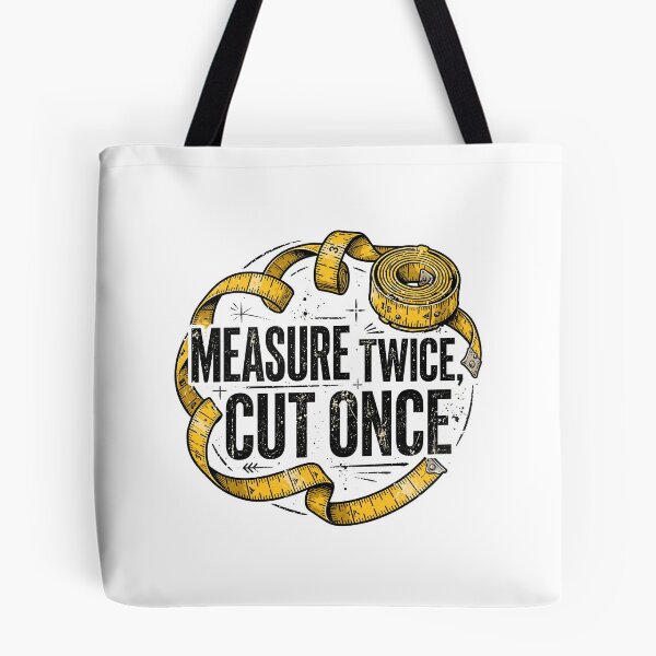 Item preview, Measure Twice, Cut Once designed and sold by Sentient Cyborg Solutions.