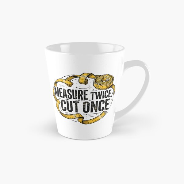 Item preview, Measure Twice, Cut Once designed and sold by Sentient Cyborg Solutions.