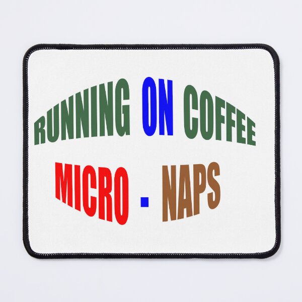 Item preview, Powered By Coffee & Micro Naps - Tired Student & Parent Quote designed and sold by hepopatterns.