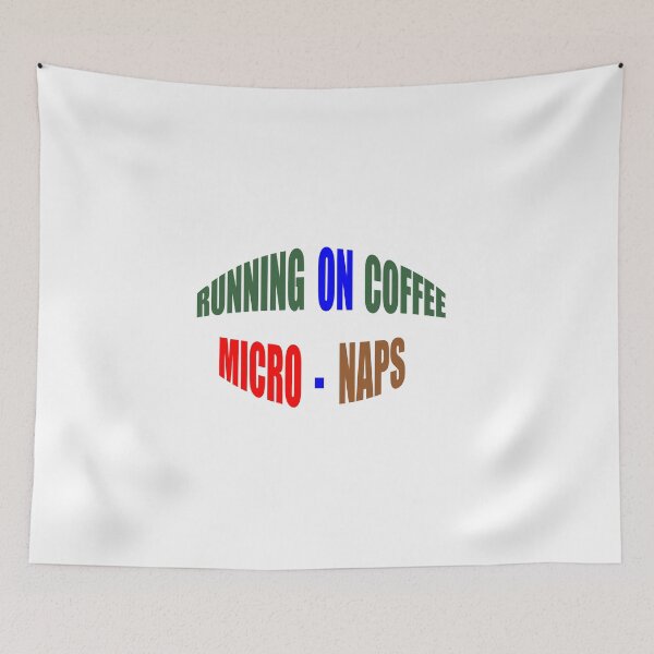 Item preview, Powered By Coffee & Micro Naps - Tired Student & Parent Quote designed and sold by hepopatterns.