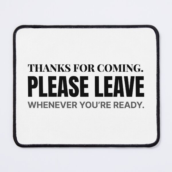 Item preview, Thanks For Coming Please Leave Whenever Youre Ready - Funny Hosting Mug designed and sold by its.shivang.