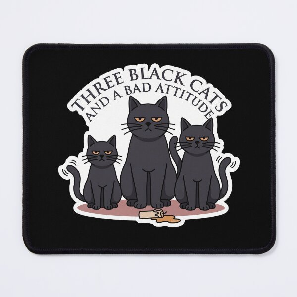 Item preview, Three Black Cats and a Bad Attitude — Cat Mom designed and sold by TheCalmEdit.