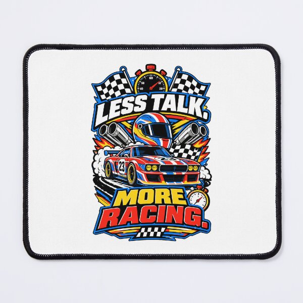 Item preview, Less Talk More Racing designed and sold by RAS-77.
