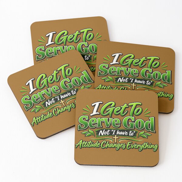 Item preview, I Get To Serve God, Not I Have To. Attitude Changes Everything deluxe version designed and sold by TheBibleStop.