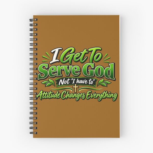 Item preview, I Get To Serve God, Not I Have To. Attitude Changes Everything deluxe version designed and sold by TheBibleStop.