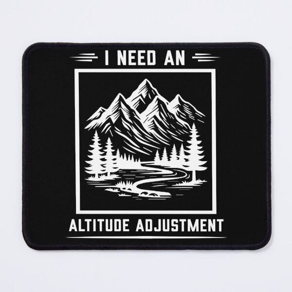 Item preview, I Need An Altitude Adjustment - Hiking designed and sold by Dailey-FS.