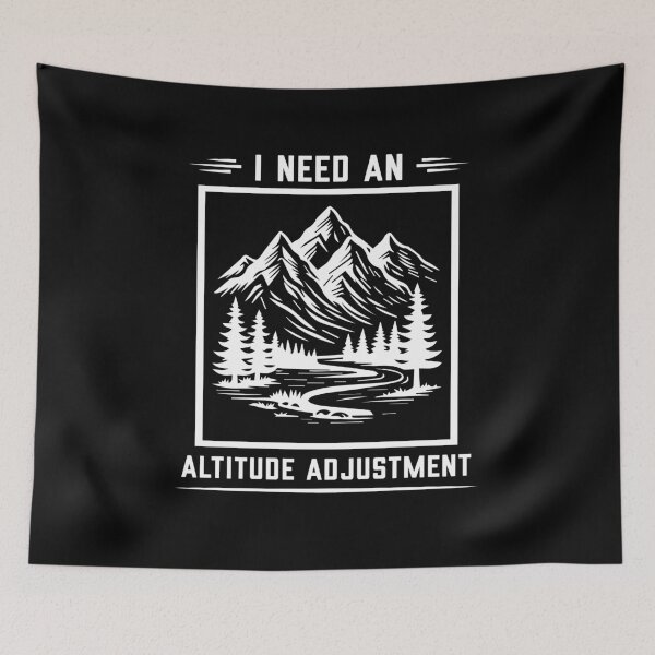 Item preview, I Need An Altitude Adjustment - Hiking designed and sold by Dailey-FS.