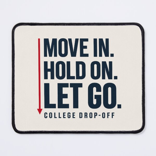 Item preview, College Drop Off Parent Shirt – Move In Hold On Let Go designed and sold by astersgraphics.