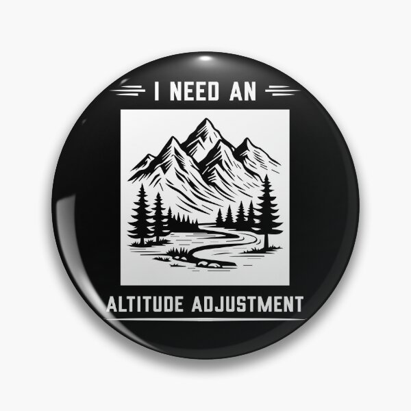 Item preview, I Need An Altitude Adjustment Funny Hiking designed and sold by Dailey-FS.