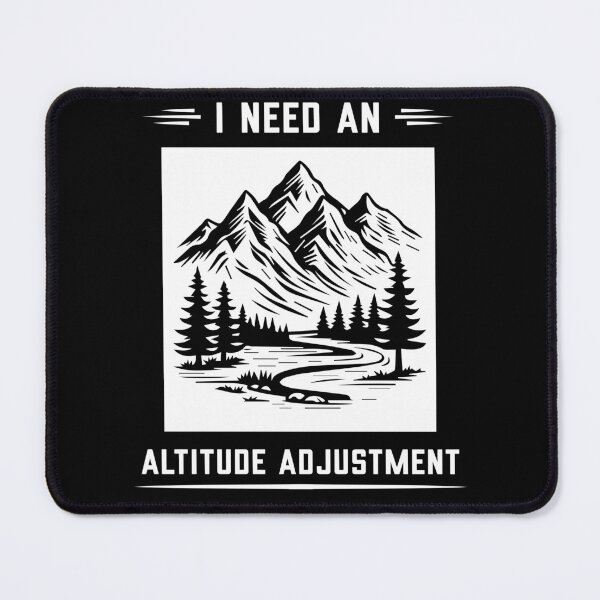 Item preview, I Need An Altitude Adjustment Funny Hiking designed and sold by Dailey-FS.