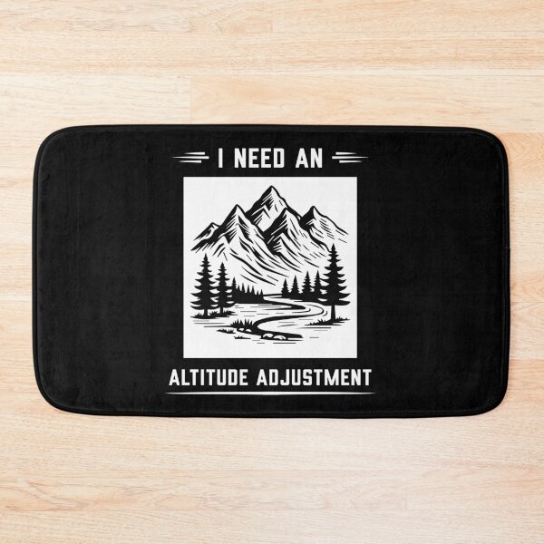 Item preview, I Need An Altitude Adjustment Funny Hiking designed and sold by Dailey-FS.