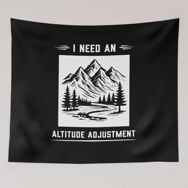 Item preview, I Need An Altitude Adjustment Funny Hiking designed and sold by Dailey-FS.
