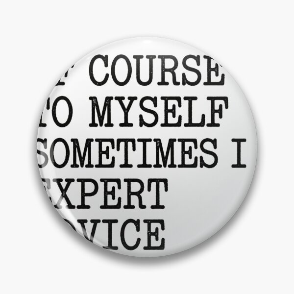 Item preview, Of Course I Talk To Myself Funny Sarcastic Quote designed and sold by Dudas Garage & Outdoors.
