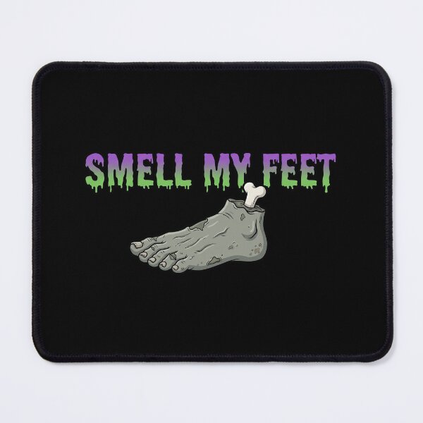 Item preview, Smell My Feet designed and sold by VFXguy.