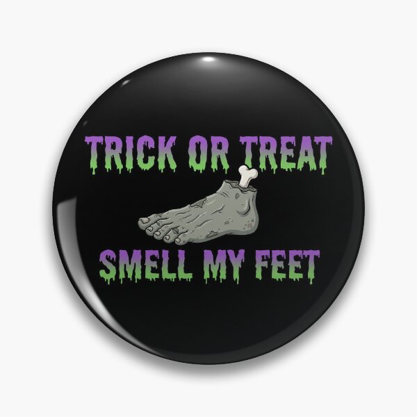 Item preview, Trick Or Treat Smell My Feet designed and sold by VFXguy.