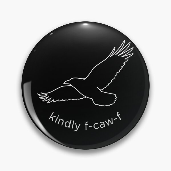 Item preview, Kindly F-Caw-F Crow Funny Bird Sarcasm Rude Humor Crow Lover Dark Humor designed and sold by Rtcraftani.