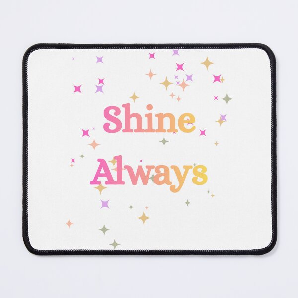 Item preview, Shine Always designed and sold by PeachyPrints001.