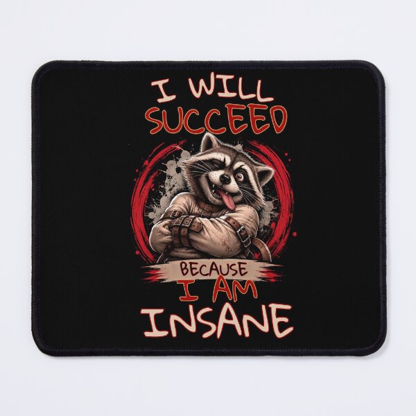 Item preview, I Will Succeed Because I Am Insane Funny Raccoon designed and sold by Creative-Sanc.