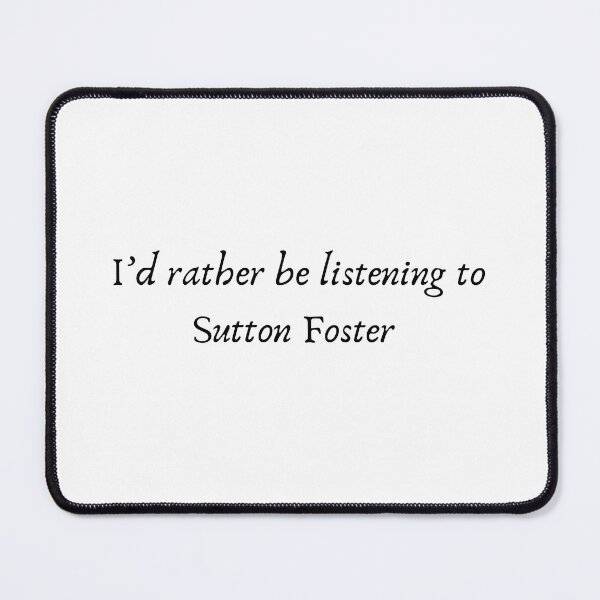 Item preview, I’d rather be listening to Sutton foster designed and sold by Encore & Ink.