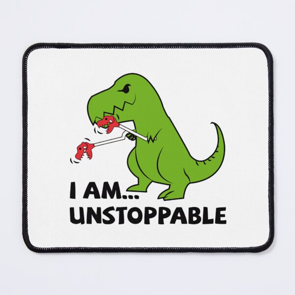 Item preview, I am unstoppable T-rex designed and sold by Breannarts.