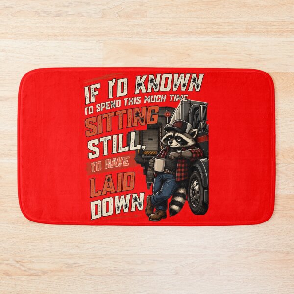 Item preview, If I'd Known I'd Spend This Much Time Sitting Still Truck Driver Humor designed and sold by Creative-Sanc.