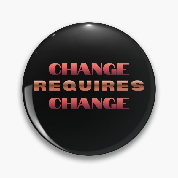 Item preview, Change Requires Change designed and sold by Tk25creations.