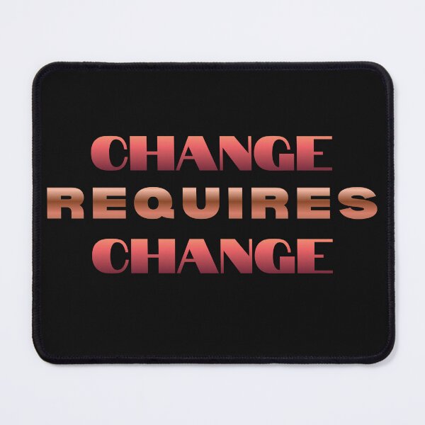 Item preview, Change Requires Change designed and sold by Tk25creations.