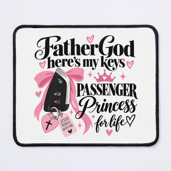 Item preview, father god heres my keys passenger princess for life designed and sold by OCD_JESSICA.