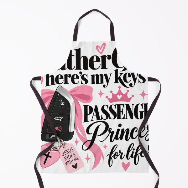 Item preview, father god heres my keys passenger princess for life  designed and sold by OCD_JESSICA.