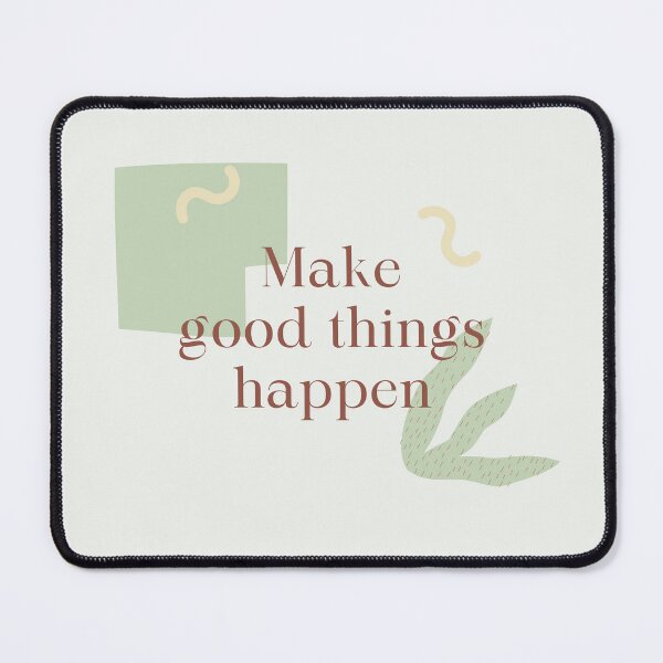 Item preview, Make Good Things Happen - Motivational Affirmation designed and sold by MiaBellaGirl.