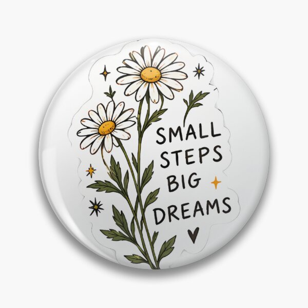 Item preview, Small Steps Big Dreams Sticker – Daisy Quote designed and sold by posteratorshop.