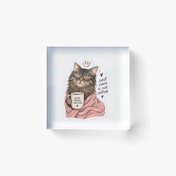 Item preview, Self Care Is Not Selfish Sticker – Cozy Cat designed and sold by posteratorshop.