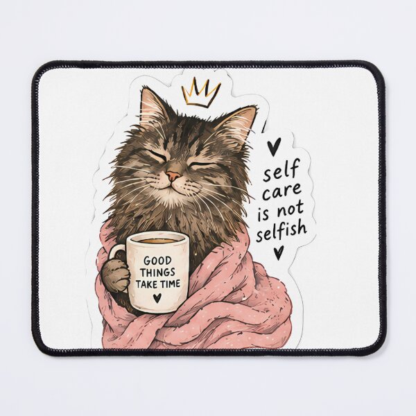 Item preview, Self Care Is Not Selfish Sticker – Cozy Cat designed and sold by posteratorshop.