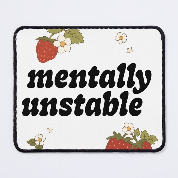 Item preview, Mentally Unstable designed and sold by pizzafairy.