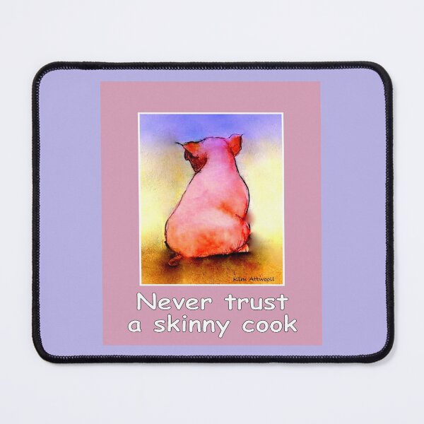 Item preview, Never trust a skinny cook, pig picture, original watercolor. designed and sold by aswoa.