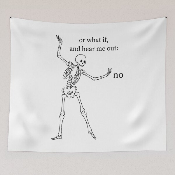 Item preview, Or What If And Hear Me Out No Skeleton Funny Meme Quote designed and sold by Neon Bones Studio.