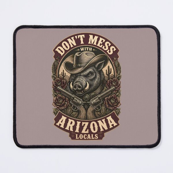 Item preview, Don't Mess With Arizona Locals – Javelina Cowboy designed and sold by Art-Arcade6.