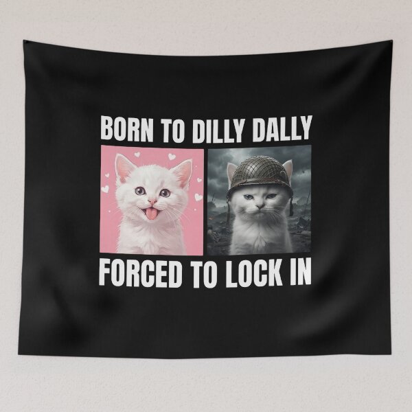 Item preview, Born To Dilly Dally Forced To Lock In Funny Cat Meme designed and sold by Moad Fahim.