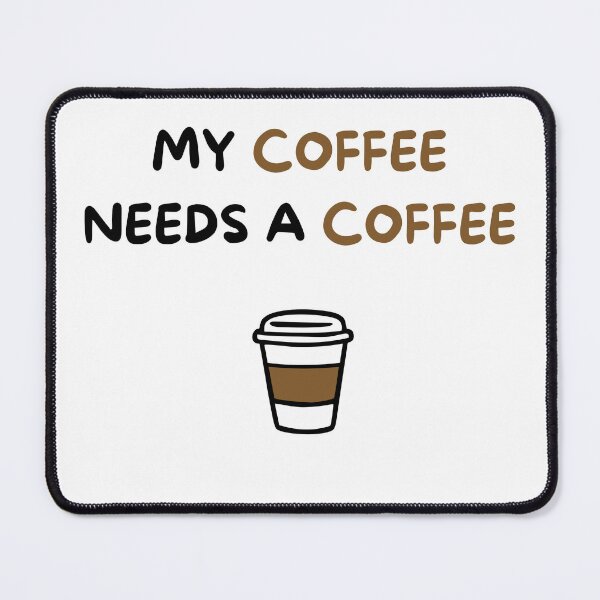 Item preview, My Coffee Needs A Coffee Funny Coffee Lover Gift designed and sold by manu446jk.
