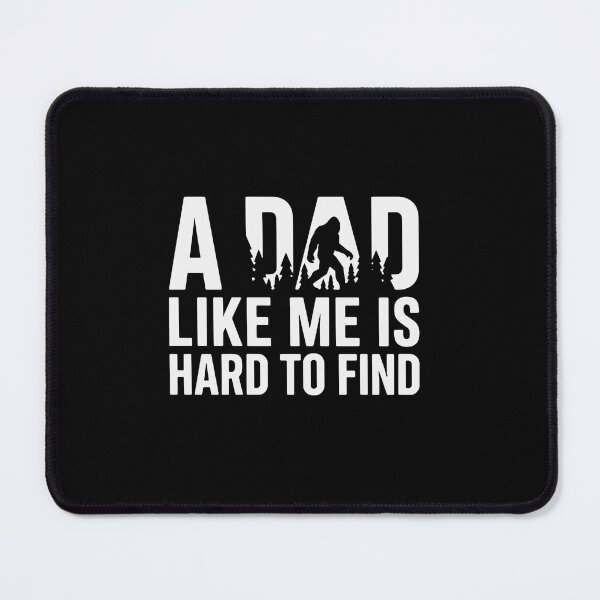 Item preview, A Dad Like Me Is Hard To Find Bigfoot Father Sasquatch Legend designed and sold by PopStars1993.