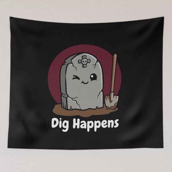 Item preview, Tombstone Shovel Dig Happens designed and sold by Gkinoki.