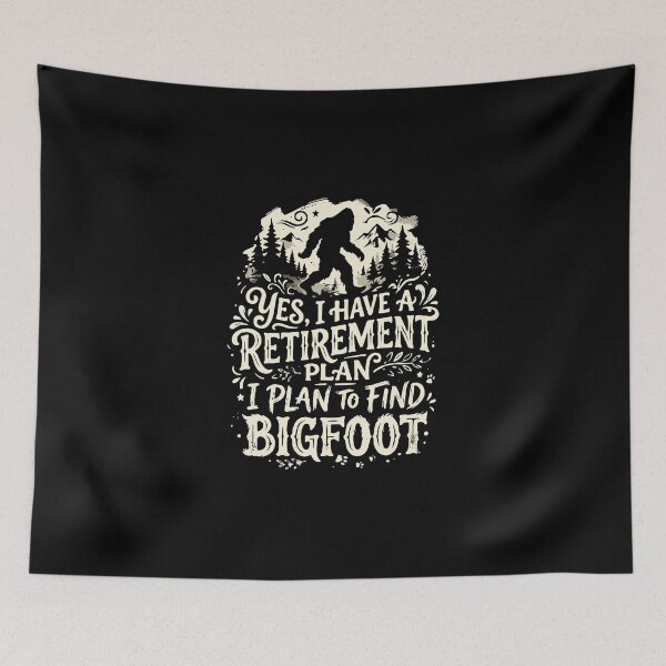 Item preview, Yes I Have A Retirement Plan I Plan To Find Bigfoot Sasquatch Enthusiast Retirement Humor designed and sold by PopStars1993.