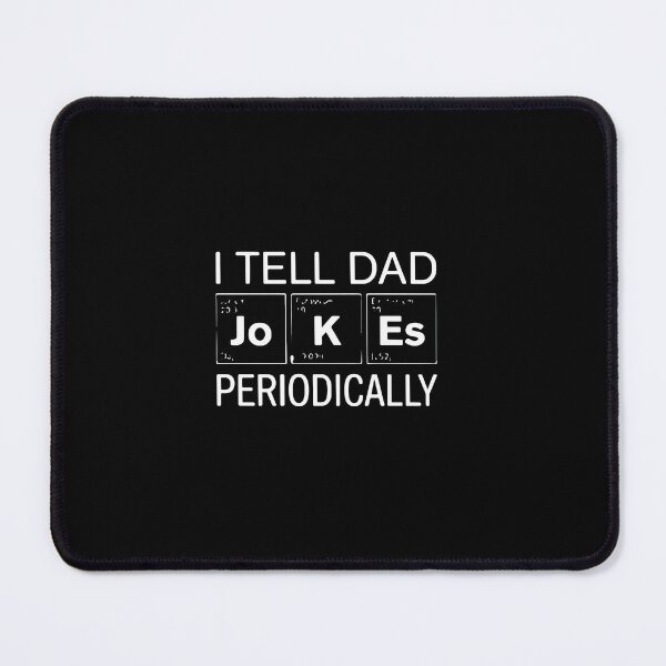 Item preview, I Tell Dad Jokes Periodically Science Chemistry Dad Humor designed and sold by PopStars1993.