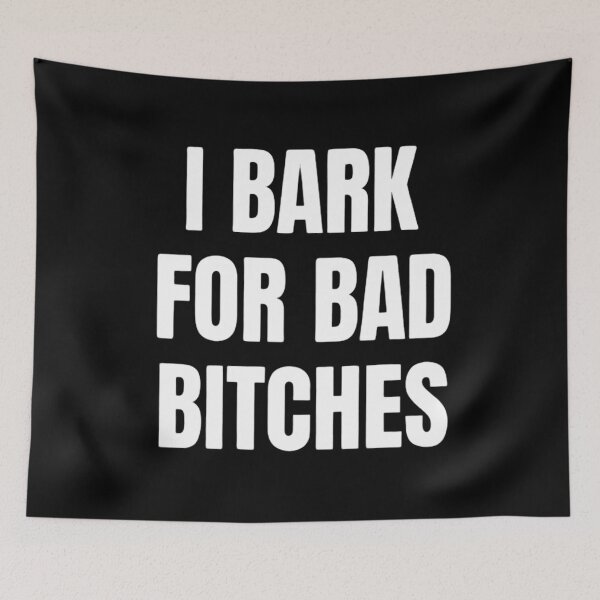 Item preview, I Bark For Bad Bitches Funny Dog Meme Typography Quote designed and sold by Moad Fahim.