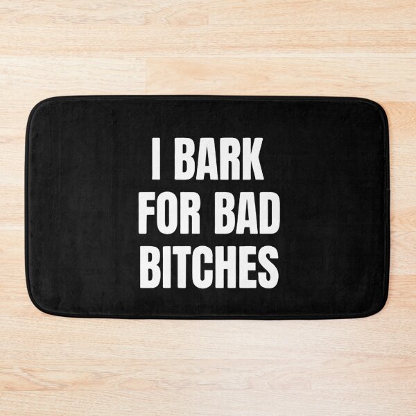 Item preview, I Bark For Bad Bitches Funny Dog Meme Typography Quote designed and sold by Moad Fahim.