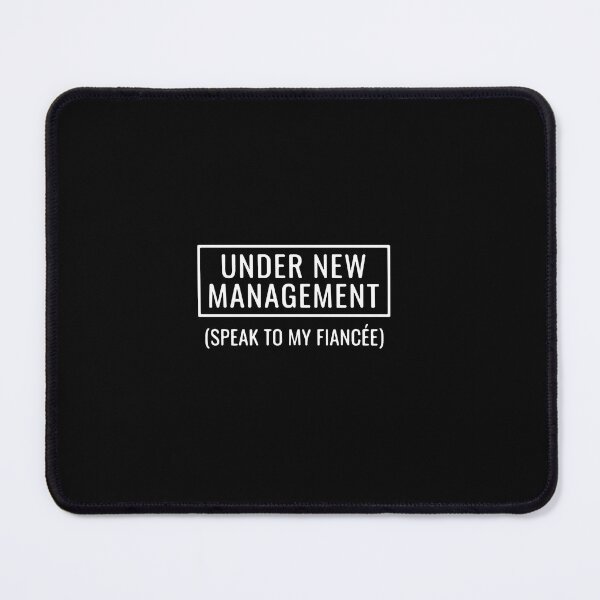 Item preview, Under New Management (Speak To My Fiancée) Engaged Man Groom Fiance designed and sold by PopStars1993.
